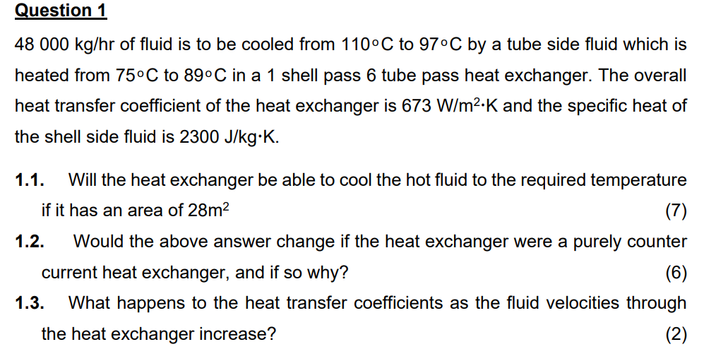 Question 1 48 000 Kg Hr Of Fluid Is To Be Cooled From 110 C To 97 C By A Tube Side Fluid Which Is Heated From 75 C To 89 1