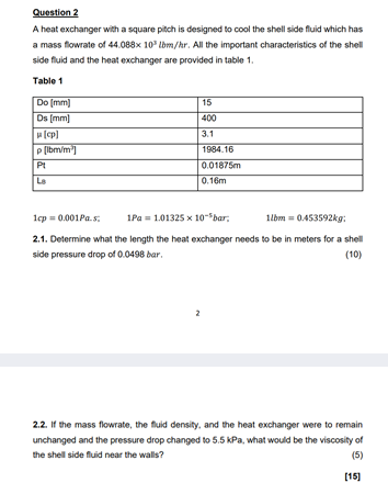 Question 2 A Heat Exchanger With A Square Pitch Is Designed To Cool The Shell Side Fluid Which Has A Mass Flowrate Of 44 1