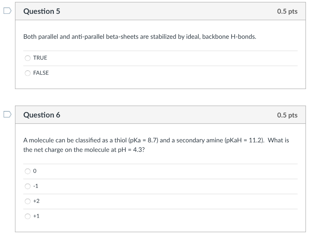 Question 5 Both Parallel And Anti Parallel Beta Sheets Are Stabilized By Ideal Backbone H Bonds True False Question 6 1