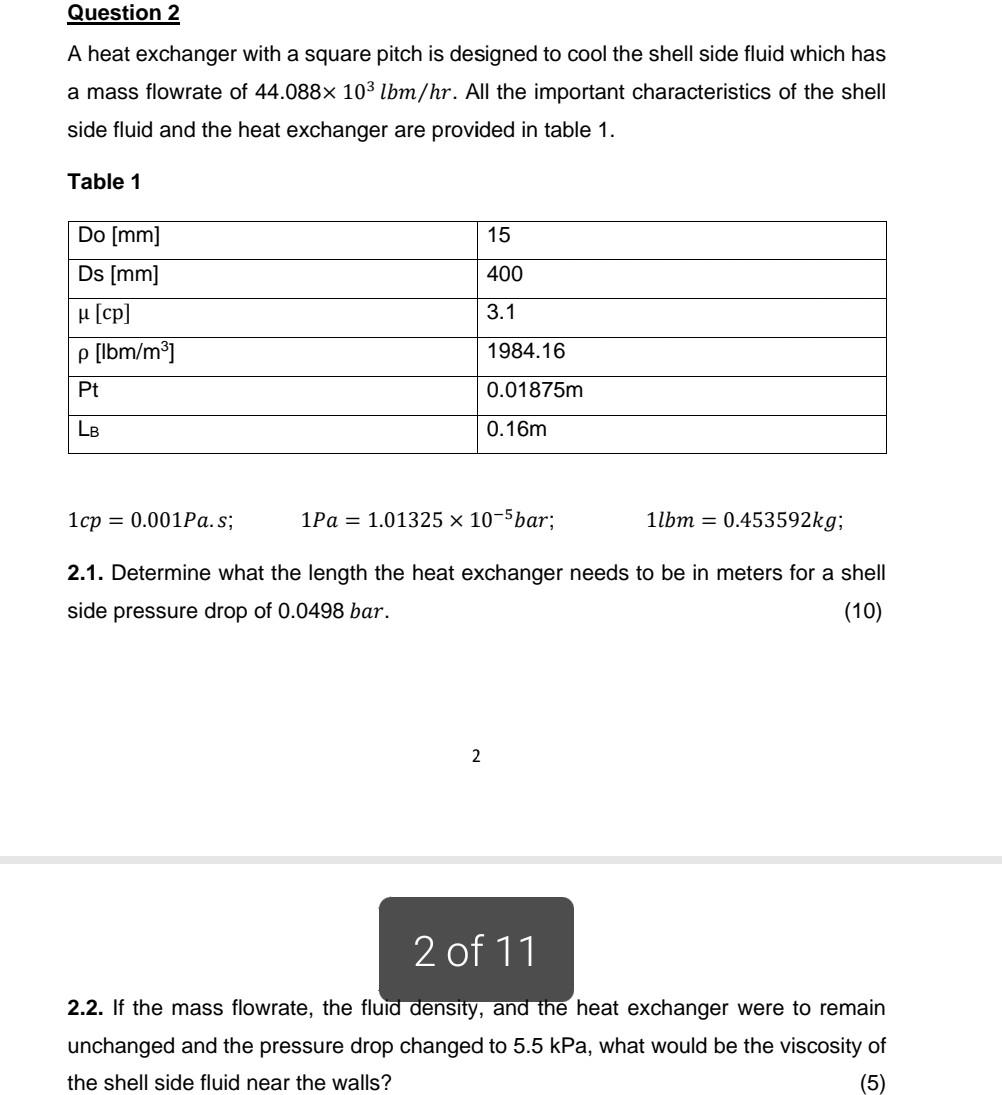 Question 2 A Heat Exchanger With A Square Pitch Is Designed To Cool The Shell Side Fluid Which Has A Mass Flowrate Of 44 1