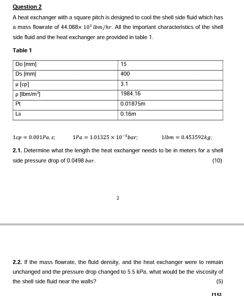 Question 2 A Heat Exchanger With A Square Pitch Is Designed To Cool The Shell Side Fluid Which Has A Mass Flowrate Of 44 1