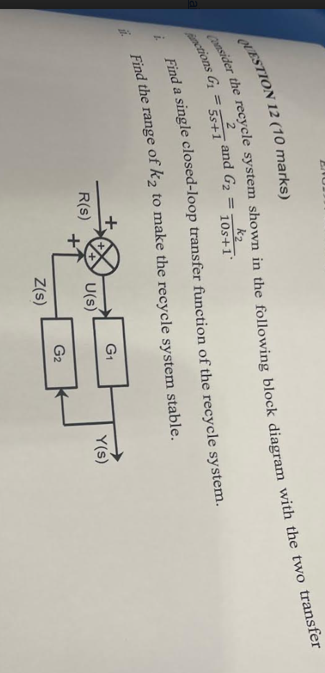 Question 12 10 Marks Consider The Recycle System Shown In The Following Block Diagram With The Two Transfer 2 5s 1 And 1