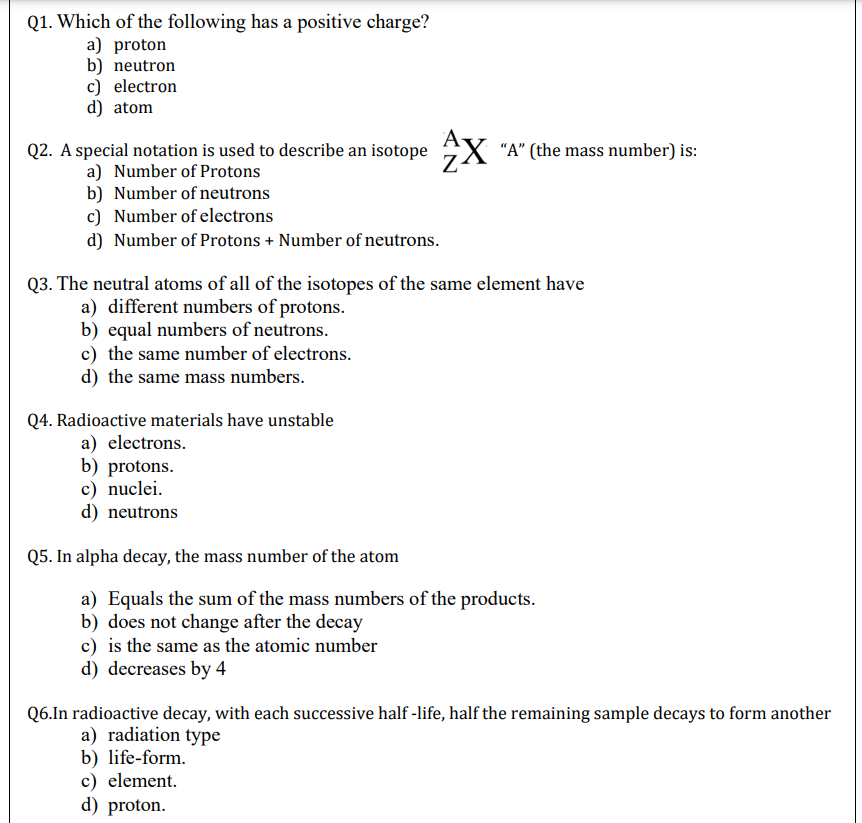 Q1 Which Of The Following Has A Positive Charge A Proton B Neutron C Electron D Atom Q2 A Special Notation Is Use 1
