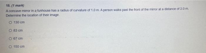 18 1 Mark A Concave Mirror In A Funhouse Has A Radius Of Curvature Of 1 0 M A Person Walks Past The Front Of The Mir 1
