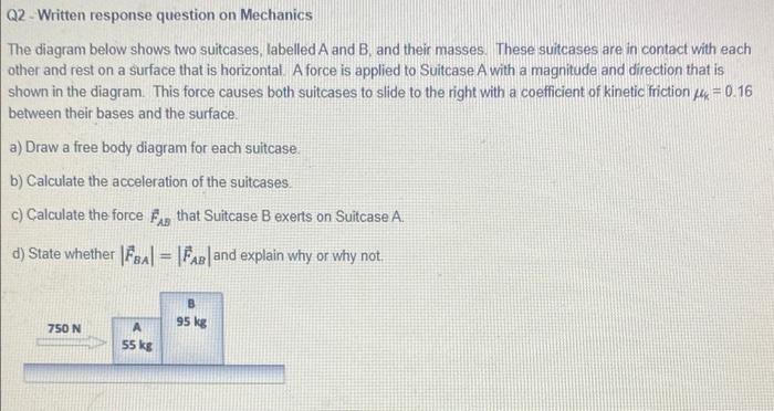 Q2 Written Response Question On Mechanics The Diagram Below Shows Two Suitcases Labelled A And B And Their Masses The 1