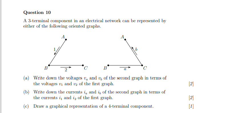 Question 10 A 3 Terminal Component In An Electrical Network Can Be Represented By Either Of The Following Oriented Graph 1
