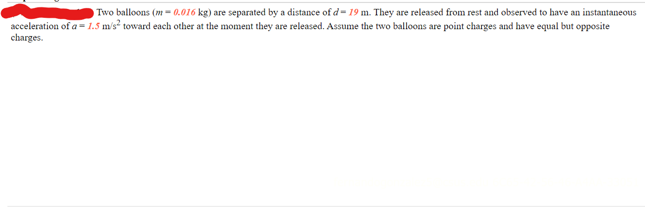 Two Balloons M 0 016 Kg Are Separated By A Distance Of D 19 M They Are Released From Rest And Observed To Have An 1
