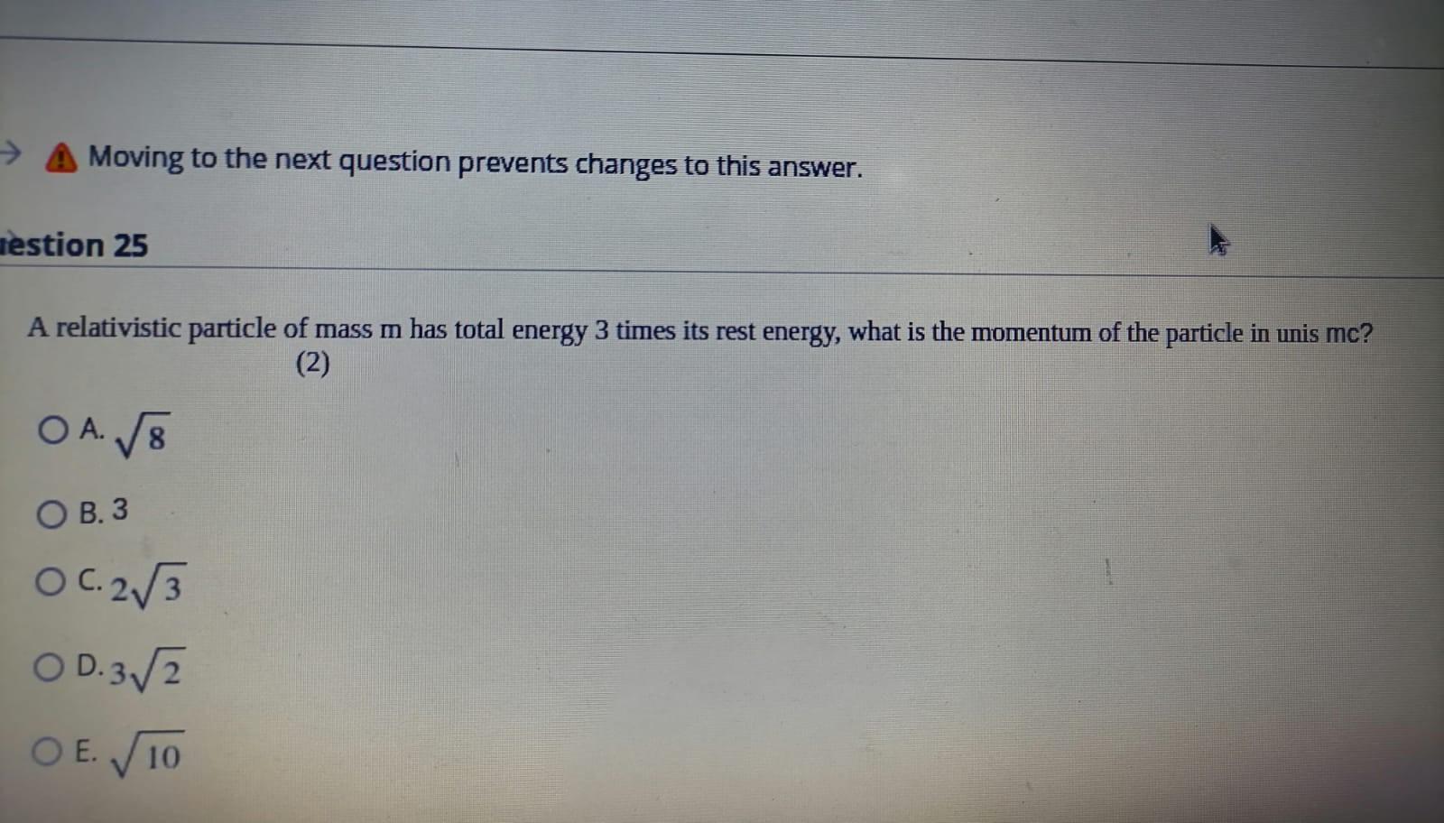 Moving To The Next Question Prevents Changes To This Answer Estion 25 A Relativistic Particle Of Mass M Has Total En 1