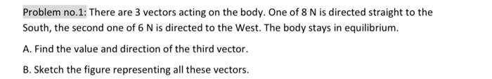 Problem No 1 There Are 3 Vectors Acting On The Body One Of 8 N Is Directed Straight To The South The Second One Of 6 1