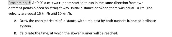 Problem No 3 At 9 00 A M Two Runners Started To Run In The Same Direction From Two Different Points Placed On Straigh 1