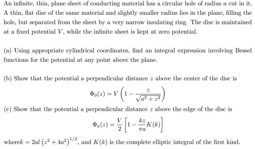 An Infinite Thin Plane Sheet Of Conducting Material Has A Circular Hole Of Radius A Cut In It A Thin Flat Disc Of Th 1
