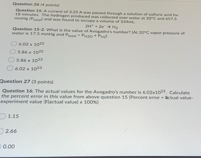 Question 26 4 Points Question 15 A Current Of 3 25 A Was Passed Through A Solution Of Sulfuric Acid For 18 Minutes T 1