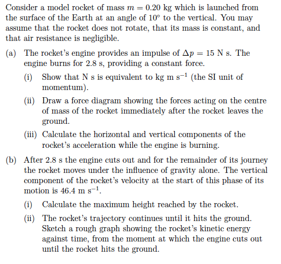 Consider A Model Rocket Of Mass M 0 20 Kg Which Is Launched From The Surface Of The Earth At An Angle Of 10 To The Ve 1
