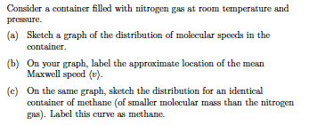 Consider A Container Filled With Nitrogen Gas At Room Temperature And Pressure A Sketch A Graph Of The Distribution O 1