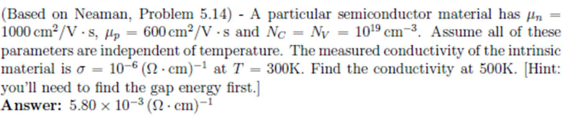 Based On Neaman Problem 5 14 A Particular Semiconductor Material Has N 1000 Cm V S Hp 600 Cm V S And Nc Ny 1 1