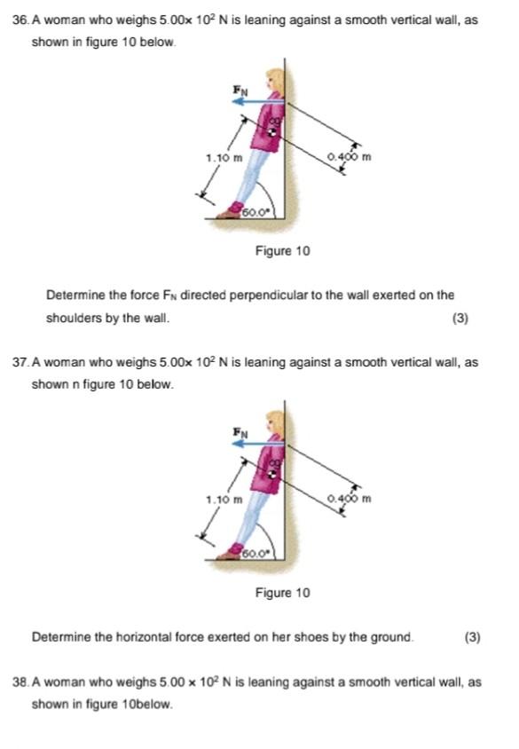 36 A Woman Who Weighs 5 00x 10 N Is Leaning Against A Smooth Vertical Wall As Shown In Figure 10 Below 1 10 M 0 400 1