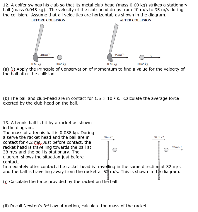 12 A Golfer Swings His Club So That Its Metal Club Head Mass 0 60 Kg Strikes A Stationary Ball Mass 0 045 Kg The V 1