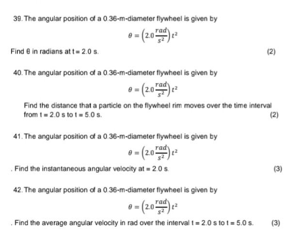 39 The Angular Position Of A 0 36 M Diameter Flywheel Is Given By Rady 0 2 0 Find 8 In Radians At T 2 0 S 2 40 1