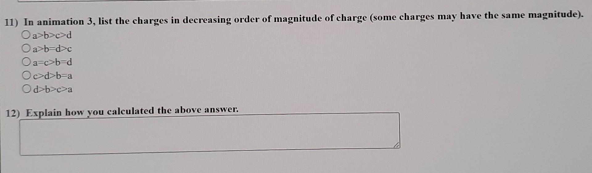D 11 In Animation 3 List The Charges In Decreasing Order Of Magnitude Of Charge Some Charges May Have The Same Magni 2
