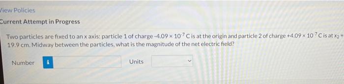 Current Attempt In Progress In The Figure The Particles Have Charges Q1 92 878 Nc And 93 94 96 1 Nc And Distance A 4 10