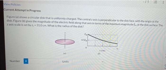 71 E View Policies Current Attempt In Progress Figure A Shows A Circular Disk That Is Uniformly Charged The Central 1