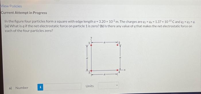 View Policies Current Attempt In Progress In The Figure Four Particles Form A Square With Edge Length A 3 20 X 10 M T 1