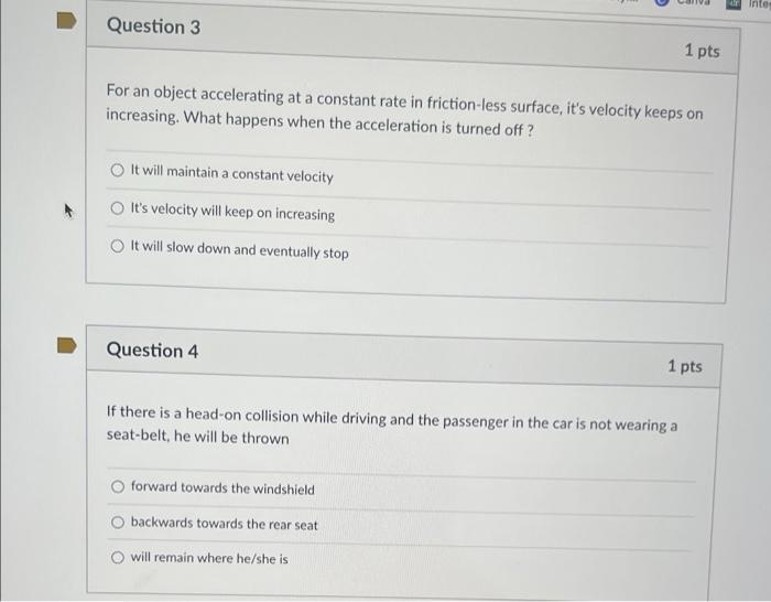 Question 3 1 Pts For An Object Accelerating At A Constant Rate In Friction Less Surface It S Velocity Keeps On Increasi 1
