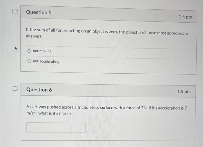 D Question 5 1 5 Pts If The Sum Of All Forces Acting On An Object Is Zero The Object Is Choose Most Appropriate Answer 1