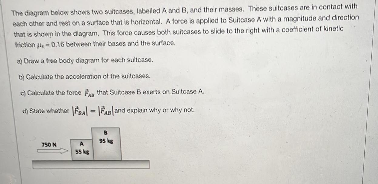 The Diagram Below Shows Two Suitcases Labelled A And B And Their Masses These Suitcases Are In Contact With Each Othe 1