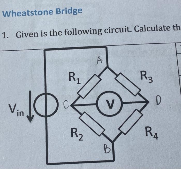 Wheatstone Bridge 1 Given Is The Following Circuit Calculate Th A R3 R Vin R V B D Ra 2