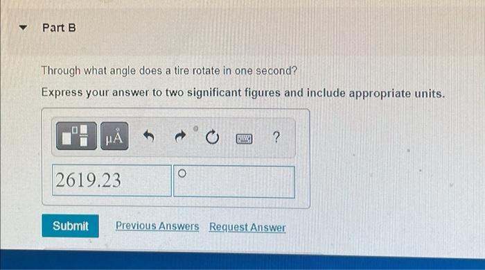 You Drive Down The Road At 32 M S 72 Mi H In A Car Whose Tires Have A Radius Of 35 Cm Part A What Is The Period Of R 2