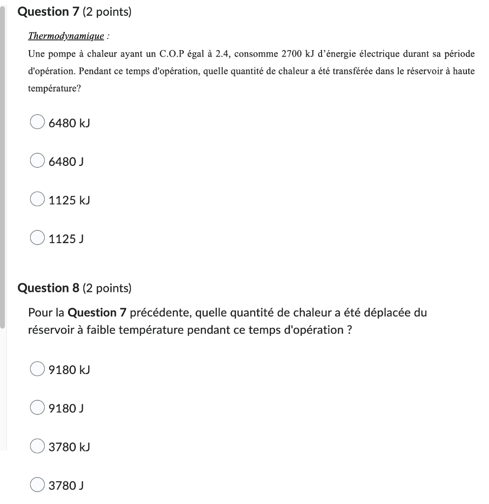 Choose The Right Answer Please Check Picture Below Question 7 A Heat Pump With A C O P Equal To 2 4 Consumes 2700 Kj Of 1