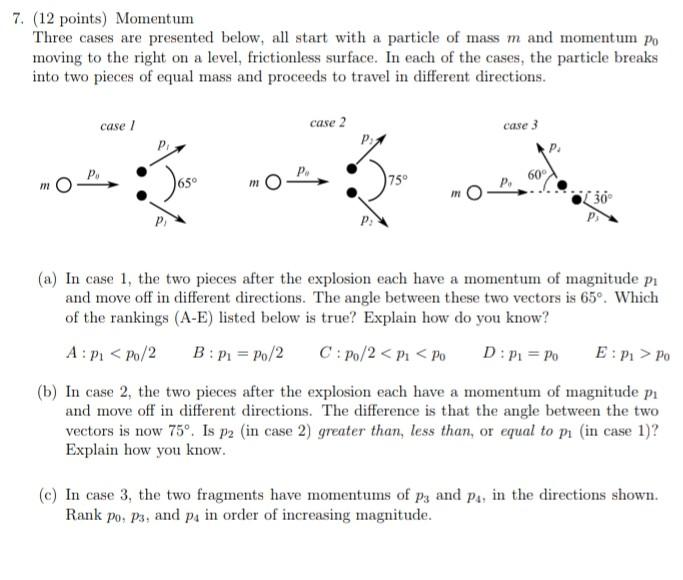 7 12 Points Momentum Three Cases Are Presented Below All Start With A Particle Of Mass M And Momentum Po Moving To T 1