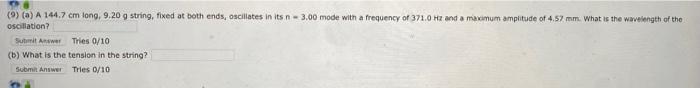 9 A A 144 7 Cm Long 9 20 G String Fixed At Both Ends Oscillates In Its N 3 00 Mode With A Frequency Of 371 0 Hz A 1