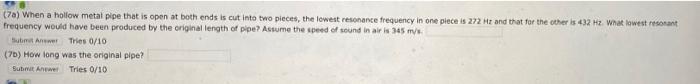7a When A Hollow Metal Pipe That Is Open At Both Ends Is Cut Into Two Pieces The Lowest Resonance Frequency In One 1