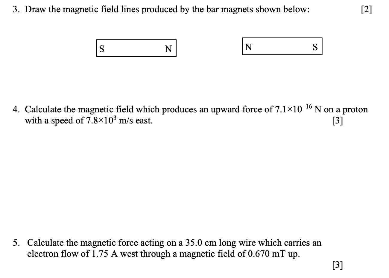 3 Draw The Magnetic Field Lines Produced By The Bar Magnets Shown Below 2 S N N S 4 Calculate The Magnetic Field W 1