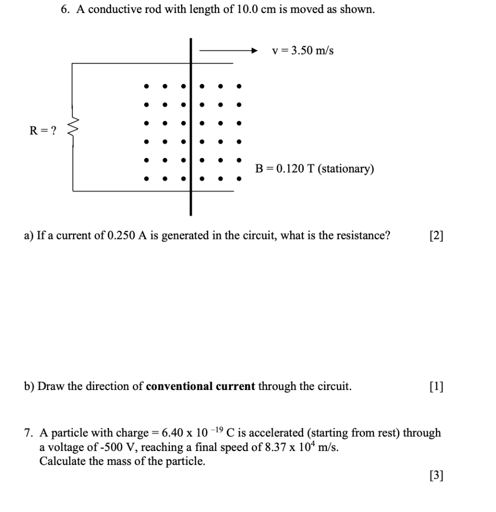 6 A Conductive Rod With Length Of 10 0 Cm Is Moved As Shown V 3 50 M S R B 0 120 T Stationary A If A Cu 1