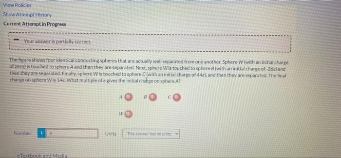 View Policies Show Attempt History Current Attempt In Progress Your Answer Is Partially Correct The Figure Shows Four I 1