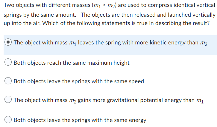 Two Objects With Different Masses M M Are Used To Compress Identical Vertical Springs By The Same Amount The Obje 1