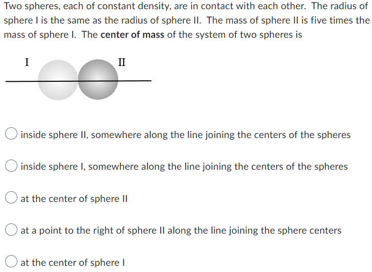 Two Spheres Each Of Constant Density Are In Contact With Each Other The Radius Of Sphere I Is The Same As The Radius 1