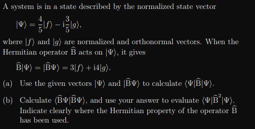 A System Is In A State Described By The Normalized State Vector 4 3 15 1 19 Where F And G Are Normalize 1