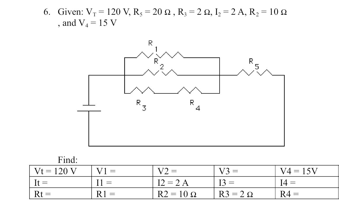 T 6 Given V 120 V Rs 20 2 R3 2 2 I 2 A R 10 2 And V 15 V R Find Vt 120 V It Rt V1 I1 1