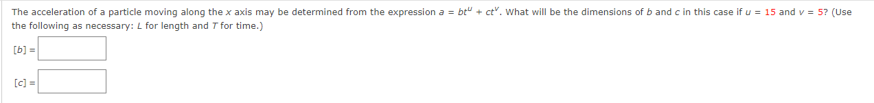 The Acceleration Of A Particle Moving Along The X Axis May Be Determined From The Expression A Bt Ct What Will Be 1