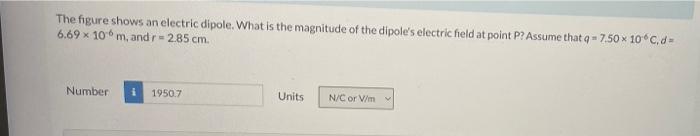 The Figure Shows An Electric Dipole What Is The Magnitude Of The Dipole S Electric Field At Point P Assume That Q 7 5 1