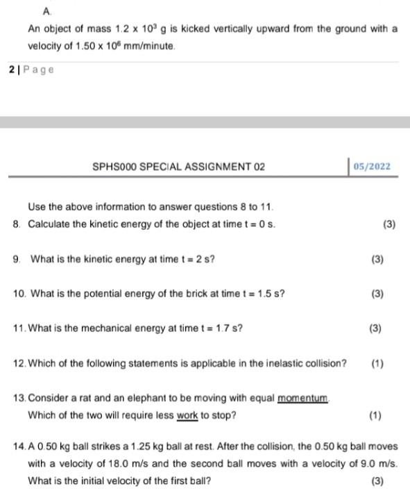A An Object Of Mass 1 2 X 10 G Is Kicked Vertically Upward From The Ground With A Velocity Of 1 50 X 10 Mm Minute 2 Pa 1