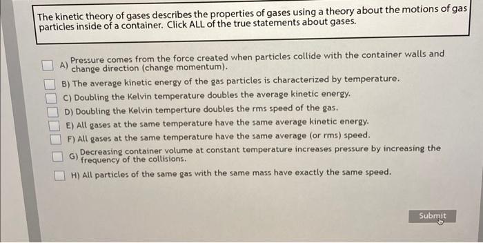 The Kinetic Theory Of Gases Describes The Properties Of Gases Using A Theory About The Motions Of Gas Particles Inside O 1