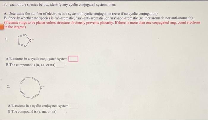 For Each Of The Species Below Identify Any Cyclic Conjugated System Then A Determine The Number Of Electrons In A Sy 1