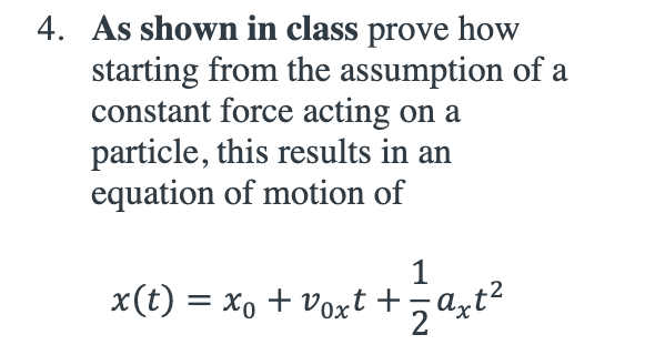 4 As Shown In Class Prove How Starting From The Assumption Of A Constant Force Acting On A Particle This Results In An 1