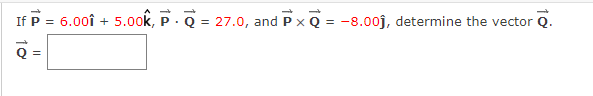 If P 6 001 5 00k P Q 27 0 And Pxq 8 00j Determine The Vector Q 10 1