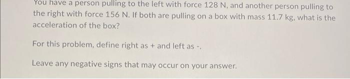 You Have A Person Pulling To The Left With Force 128 N And Another Person Pulling To The Right With Force 156 N If Bot 1